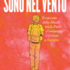 Sono nel vento. Il racconto della Shoah tra pietre d'inciampo e i giusti a Bologna