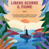 Libero scorre il fiume