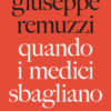 Quando i medici sbagliano. E come discuterne in pubblico