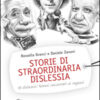 Storie di straordinaria dislessia. 15 dislessici famosi raccontati ai ragazzi