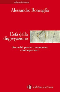 L'età della disgregazione. Storia del pensiero economico contemporaneo