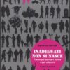 Inadeguati non si nasce. Tracce per pensare la vita e per educare