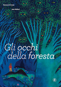 Gli occhi della foresta. Ediz. a colori