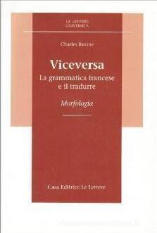 Viceversa. La grammatica francese e il tradurre. Morfologia