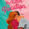 My killer vacation