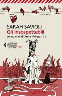 Gli insospettabili. Le indagini di Anna Melissari Vol. 1