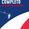 Francese completo. Grammatica & Esercizi