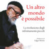 Un altro mondo è possibile. La rivoluzione degli infinitamente piccoli
