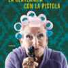 La centenaria con la pistola