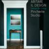 Abitare il design. Design for living. Pincherle Studio. Ediz. a colori