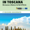 La via Francigena in Toscana. Da Lucca a Siena e la Val d'Orcia