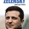 Volodymyr Zelensky. Lottare per il futuro