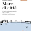 Mare di città. Le mura medievali di Messina nel secolo XVI e le origini della Palazzata