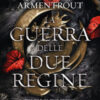 La guerra delle due regine. Blood and Ash Vol. 4
