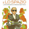 La luce e lo spazio. Un'intervista a Franco Battiato