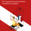 Il francese per tutti. Per imparare la grammatica e metterla in pratica