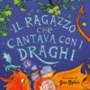 Il ragazzo che cantava con i draghi