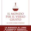 Il mondo per il verso giusto. Le cose come stanno