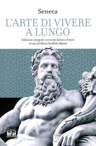 L'arte di vivere a lungo. Testo latino a fronte