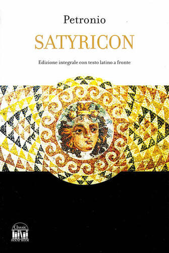 Satyricon. Ediz. integrale