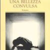 Una bellezza convulsa