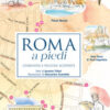 Roma a piedi. Curiosità e piccole scoperte