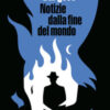 Notizie dalla fine del mondo