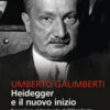 Heidegger e il nuovo inizio. Il pensiero al tramonto dell'Occidente