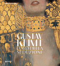 Gustav Klimt. L'oro della seduzione
