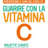 Guarire con la vitamina C. Malattie curate, effetti benefici, tipologie e modalità d'assunzione