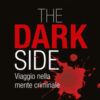 The dark side. Viaggio nella mente criminale