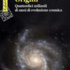 Origini. Quattordici miliardi di anni di evoluzione cosmica