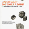 Dio gioca a dadi? La nuova matematica del caos