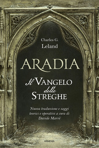 Aradia. Il vangelo delle streghe. Ediz. critica