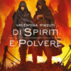 Di spiriti e polvere. La saga dei discendenti. Con cartolina in edizione limitata