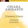 L'amore vince. Il balsamo del perdono