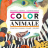 Coloranimale. Come gli animali usano i colori