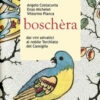 Boschèra. Dai vini selvatici al nobile Torchiato del Cansiglio