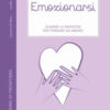 Emozionarsi. Guarire le emozioni per tornare ad amarsi