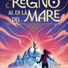 Il regno al di là del mare