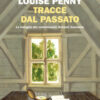 Tracce dal passato. Le indagini del commissario Armand Gamache