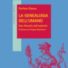 La genealogia dell'umano. Una filosofia dell'autorità