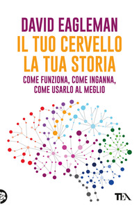 Il tuo cervello, la tua storia