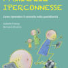 Famiglie iperconnesse. Come riprendere il controllo nella quotidianità