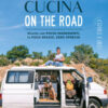 Cucina on the road. Ricette con pochi ingredienti, in poco spazio, zero sprechi