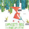 Cappuccetto Rosso e il grande lupo cattivo. Ediz. a colori