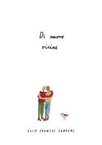 Di nuovo vicini. Ediz. a colori
