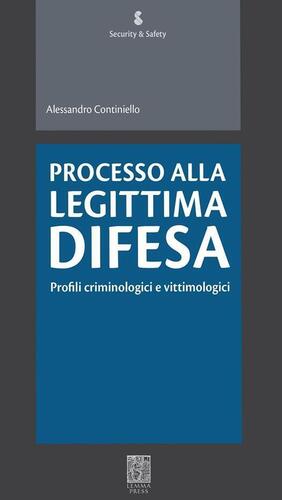 Processo alla legittima difesa. Profili criminologici e vittimologici