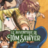 Le avventure di Tom Sawyer. Manga classici
