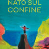 Nato sul confine